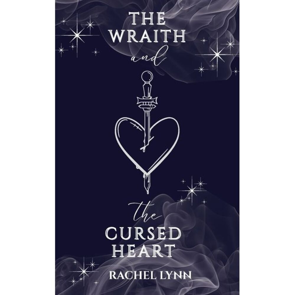 The Wraith and The Cursed Heart -- Rachel Lynn